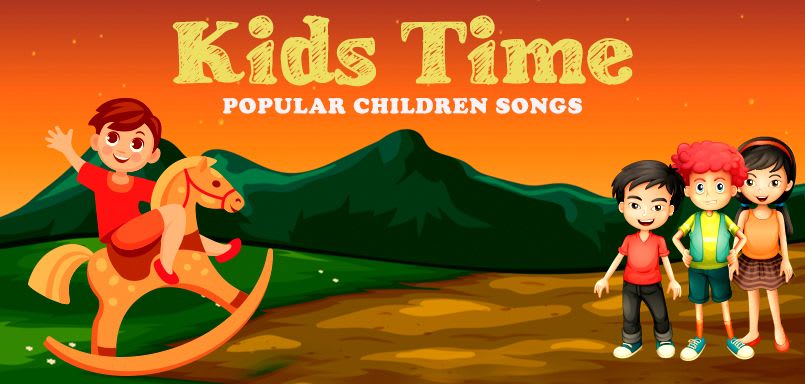 Kids Time - Popular Children Songs Kids Time - Popular Children Songs